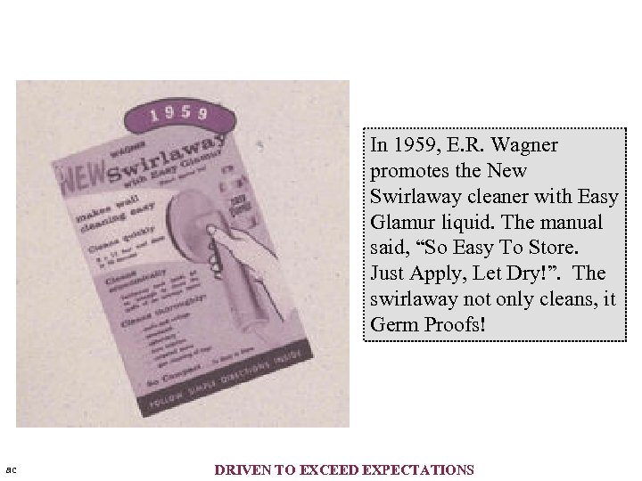 In 1959, E. R. Wagner promotes the New Swirlaway cleaner with Easy Glamur liquid.