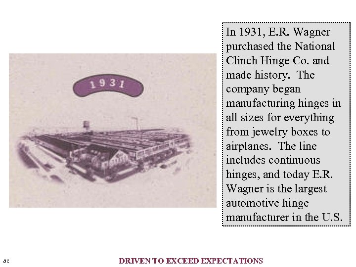 In 1931, E. R. Wagner purchased the National Clinch Hinge Co. and made history.