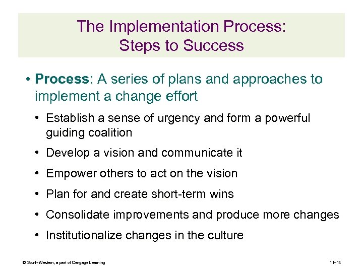 The Implementation Process: Steps to Success • Process: A series of plans and approaches