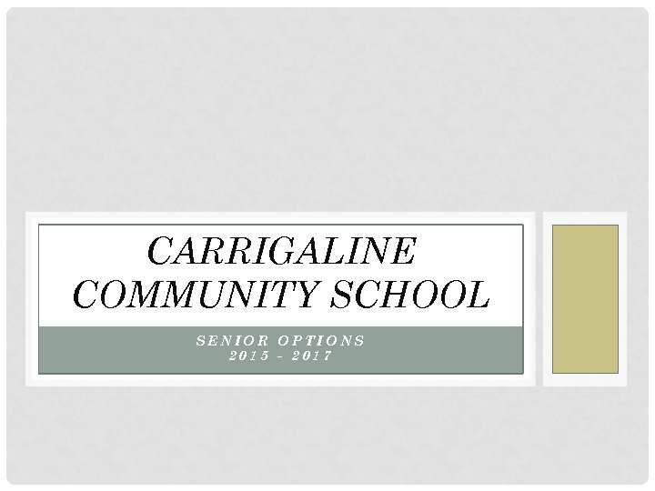 CARRIGALINE COMMUNITY SCHOOL SENIOR OPTIONS 2015 - 2017 