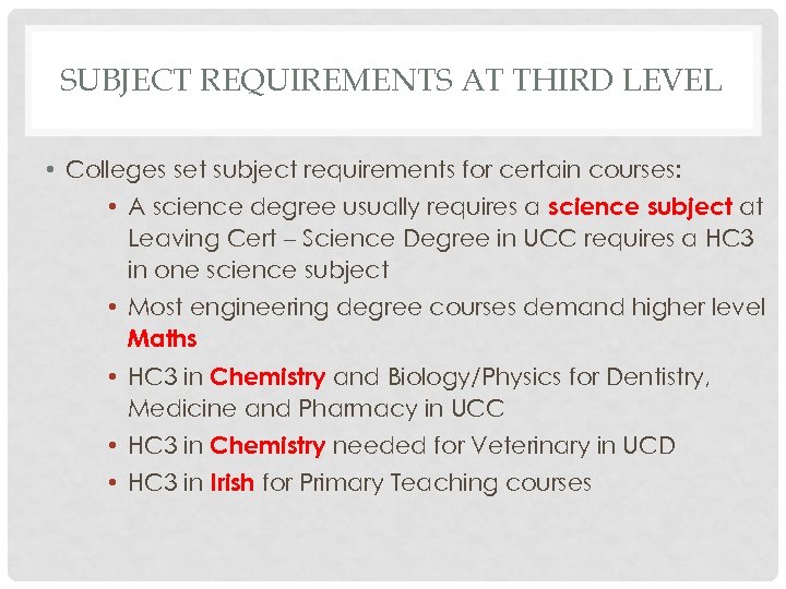 SUBJECT REQUIREMENTS AT THIRD LEVEL • Colleges set subject requirements for certain courses: •