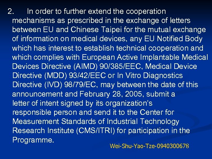 2. In order to further extend the cooperation mechanisms as prescribed in the exchange