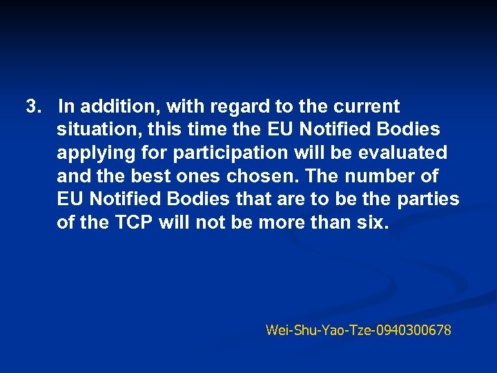 3. In addition, with regard to the current situation, this time the EU Notified