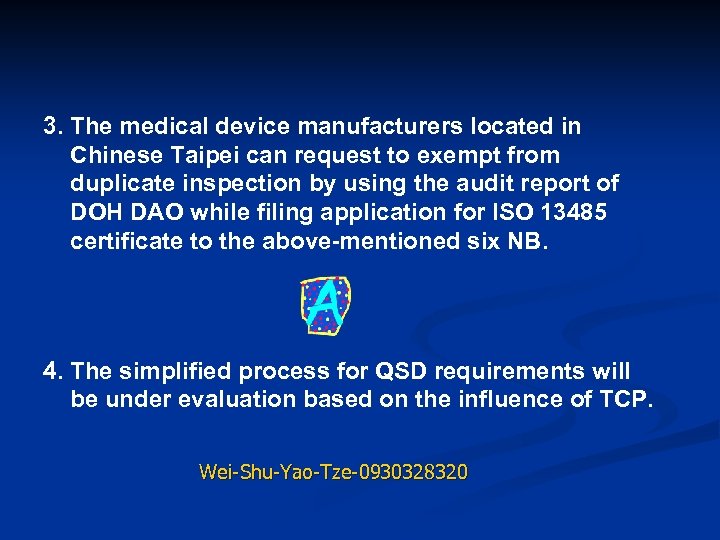 3. The medical device manufacturers located in Chinese Taipei can request to exempt from