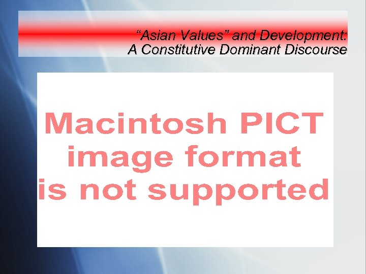 “Asian Values” and Development: A Constitutive Dominant Discourse 