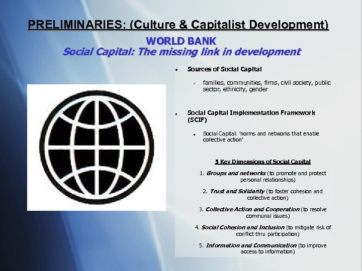 PRELIMINARIES: (Culture & Capitalist Development) WORLD BANK Social Capital: The missing link in development