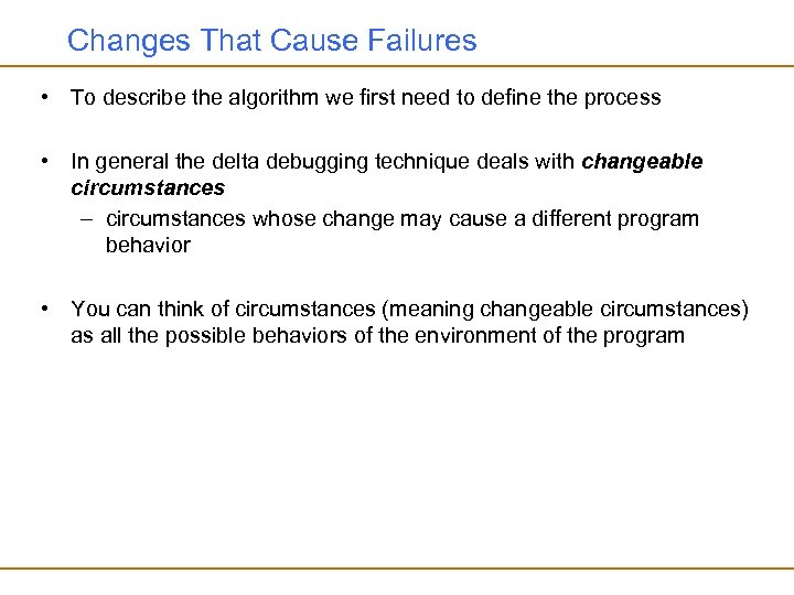 Changes That Cause Failures • To describe the algorithm we first need to define