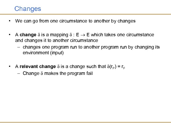 Changes • We can go from one circumstance to another by changes • A