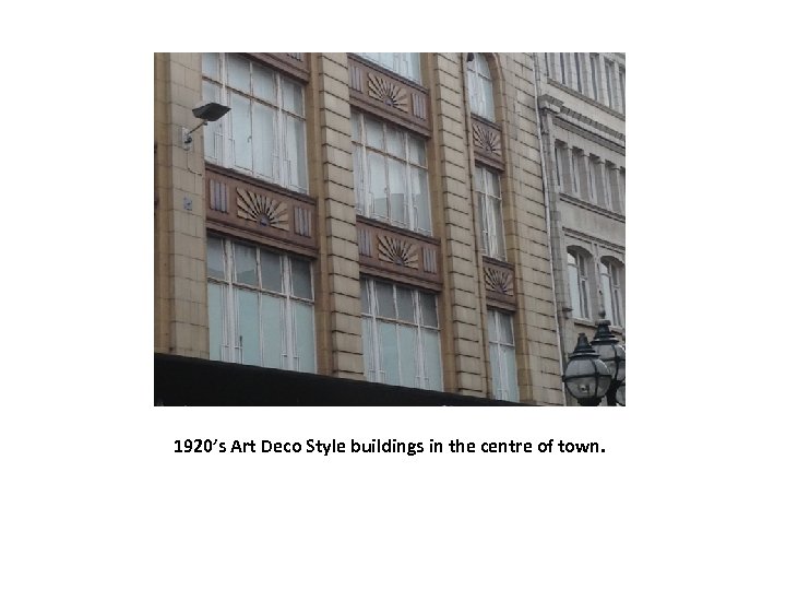 1920’s Art Deco Style buildings in the centre of town. 