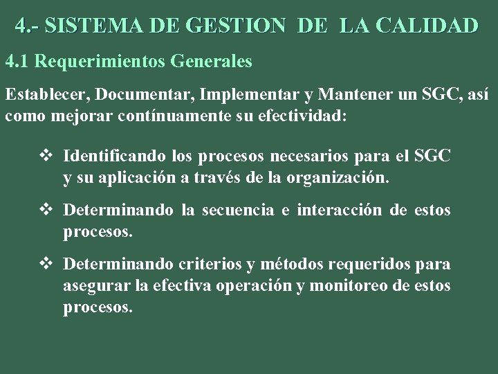 4. - SISTEMA DE GESTION DE LA CALIDAD 4. 1 Requerimientos Generales Establecer, Documentar,