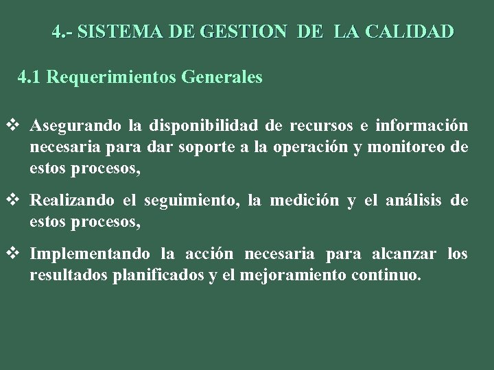 4. - SISTEMA DE GESTION DE LA CALIDAD 4. 1 Requerimientos Generales v Asegurando