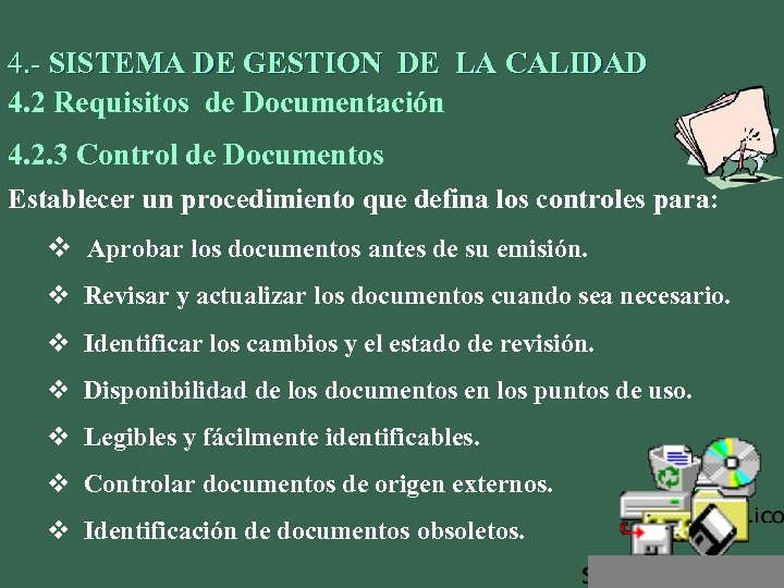 4. - SISTEMA DE GESTION DE LA CALIDAD 4. 2 Requisitos de Documentación 4.