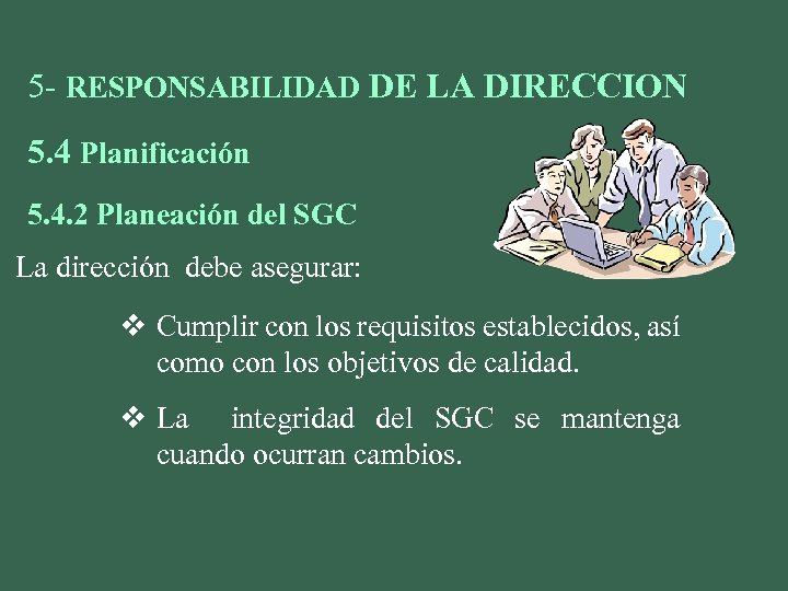 5 - RESPONSABILIDAD DE LA DIRECCION 5. 4 Planificación 5. 4. 2 Planeación del