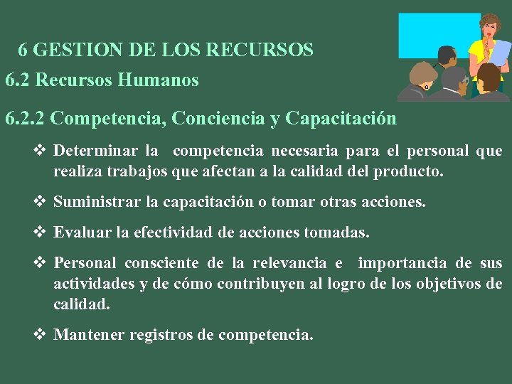6 GESTION DE LOS RECURSOS 6. 2 Recursos Humanos 6. 2. 2 Competencia, Conciencia