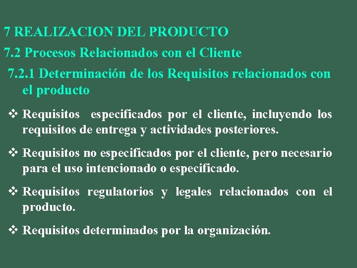 7 REALIZACION DEL PRODUCTO 7. 2 Procesos Relacionados con el Cliente 7. 2. 1