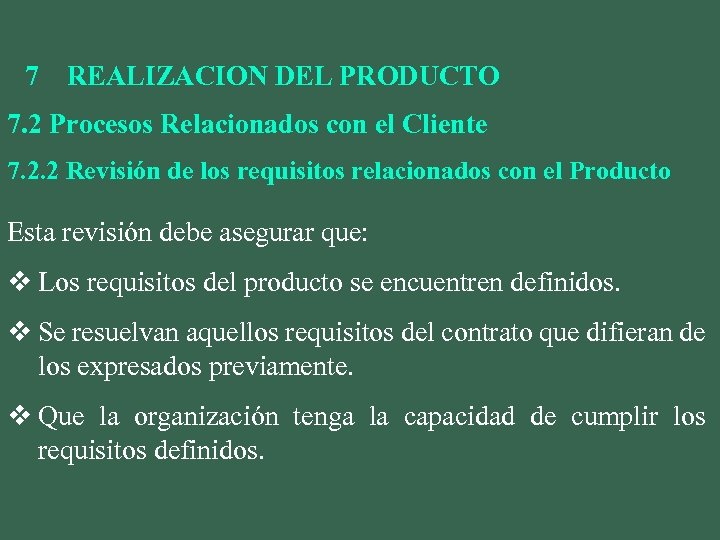 7 REALIZACION DEL PRODUCTO 7. 2 Procesos Relacionados con el Cliente 7. 2. 2
