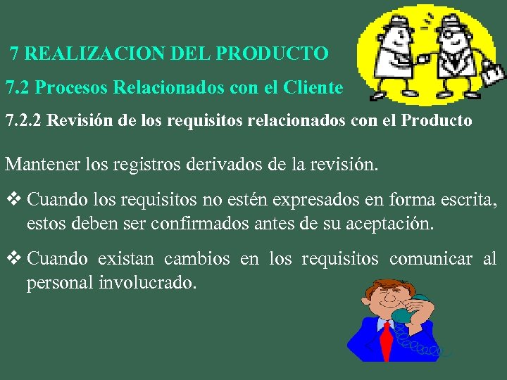 7 REALIZACION DEL PRODUCTO 7. 2 Procesos Relacionados con el Cliente 7. 2. 2