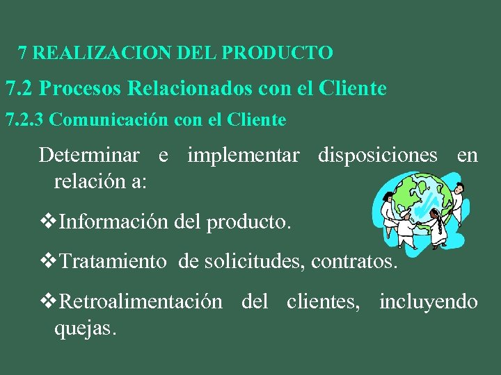7 REALIZACION DEL PRODUCTO 7. 2 Procesos Relacionados con el Cliente 7. 2. 3
