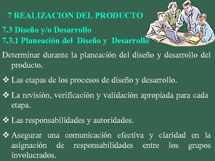 7 REALIZACION DEL PRODUCTO 7. 3 Diseño y/o Desarrollo 7. 3. 1 Planeación del
