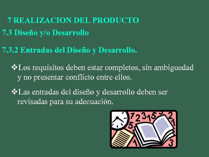 7 REALIZACION DEL PRODUCTO 7. 3 Diseño y/o Desarrollo 7. 3. 2 Entradas del