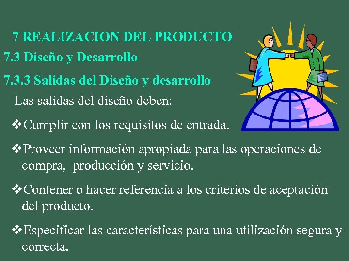 7 REALIZACION DEL PRODUCTO 7. 3 Diseño y Desarrollo 7. 3. 3 Salidas del