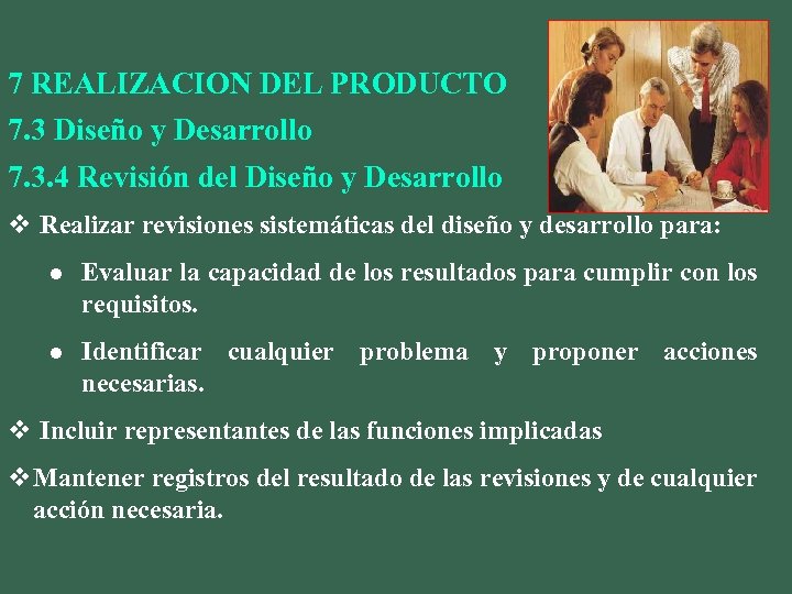 7 REALIZACION DEL PRODUCTO 7. 3 Diseño y Desarrollo 7. 3. 4 Revisión del