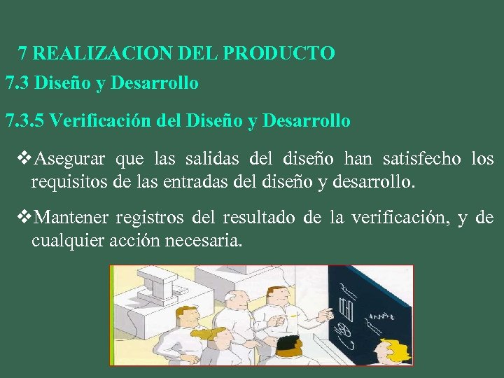 7 REALIZACION DEL PRODUCTO 7. 3 Diseño y Desarrollo 7. 3. 5 Verificación del