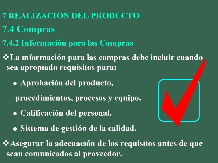 7 REALIZACION DEL PRODUCTO 7. 4 Compras 7. 4. 2 Información para las Compras
