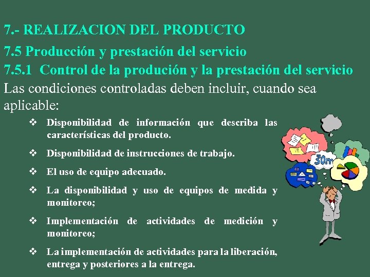 7. - REALIZACION DEL PRODUCTO 7. 5 Producción y prestación del servicio 7. 5.