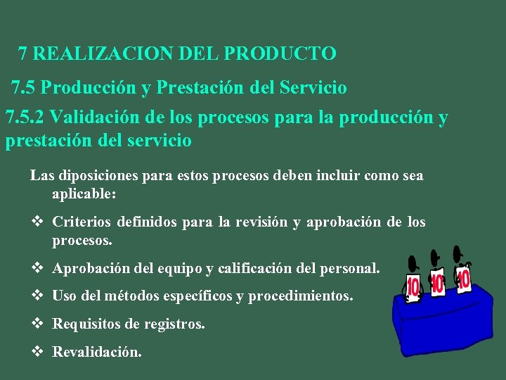 7 REALIZACION DEL PRODUCTO 7. 5 Producción y Prestación del Servicio 7. 5. 2