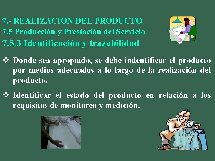 7. - REALIZACION DEL PRODUCTO 7. 5 Producción y Prestación del Servicio 7. 5.
