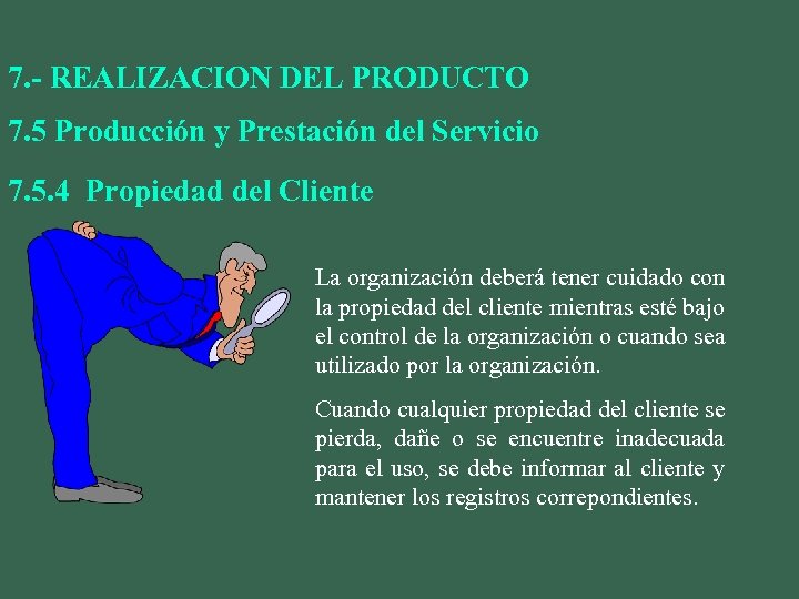 7. - REALIZACION DEL PRODUCTO 7. 5 Producción y Prestación del Servicio 7. 5.