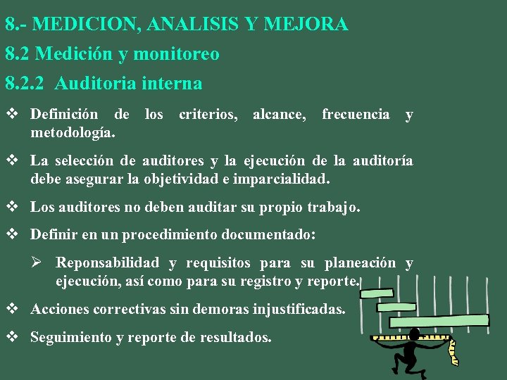 8. - MEDICION, ANALISIS Y MEJORA 8. 2 Medición y monitoreo 8. 2. 2