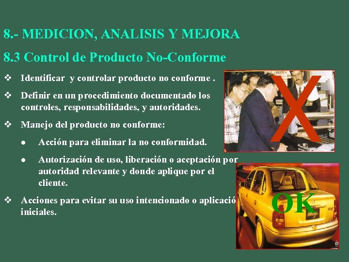 8. - MEDICION, ANALISIS Y MEJORA 8. 3 Control de Producto No-Conforme v Identificar