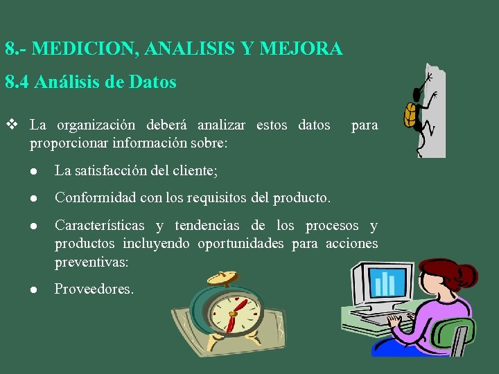 8. - MEDICION, ANALISIS Y MEJORA 8. 4 Análisis de Datos v La organización