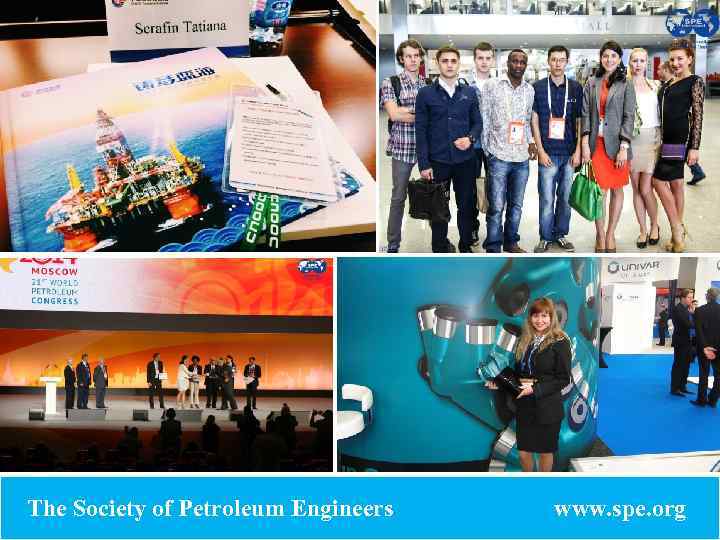 The Society of Petroleum Engineers www. spe. org 