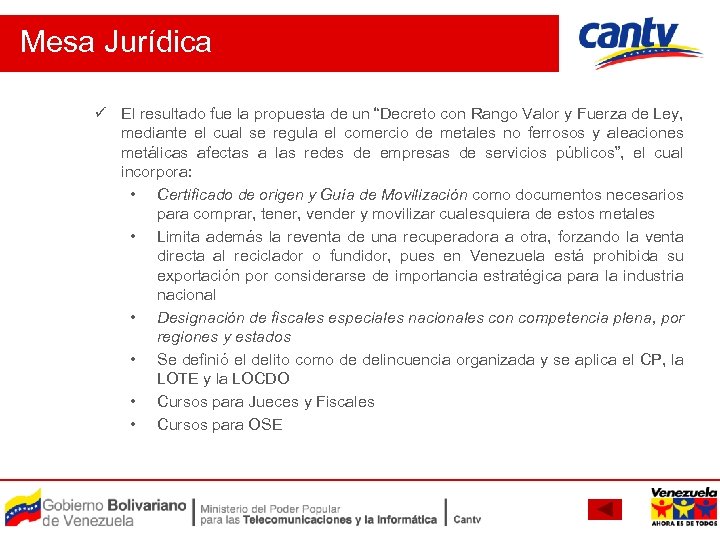 Mesa Jurídica ü El resultado fue la propuesta de un “Decreto con Rango Valor