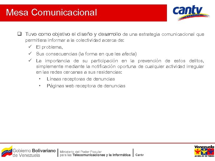 Mesa Comunicacional q Tuvo como objetivo el diseño y desarrollo de una estrategia comunicacional