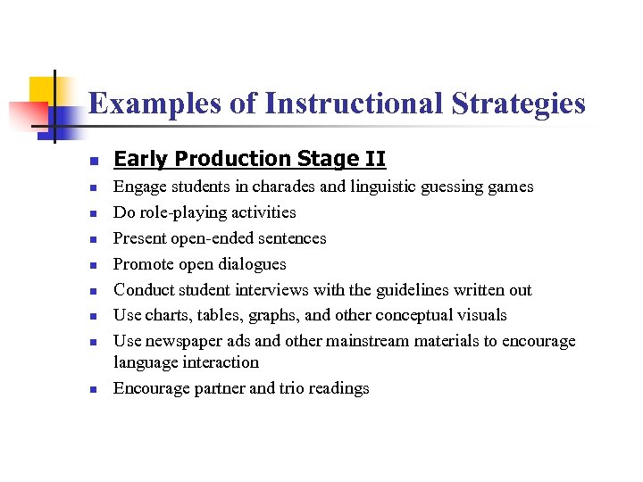 Examples of Instructional Strategies n n n n n Early Production Stage II Engage