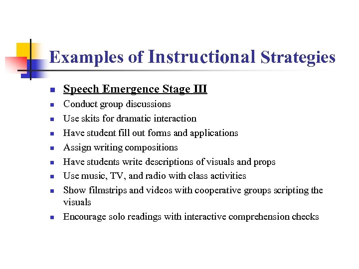 Examples of Instructional Strategies n n n n n Speech Emergence Stage III Conduct