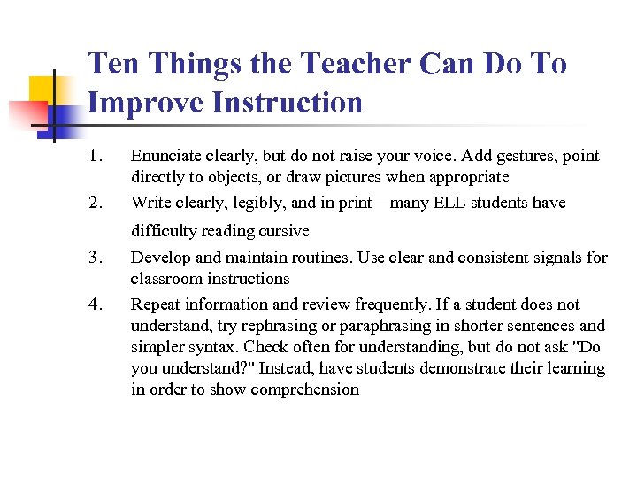 Ten Things the Teacher Can Do To Improve Instruction 1. 2. 3. 4. Enunciate