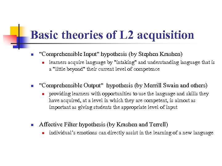 Basic theories of L 2 acquisition n 