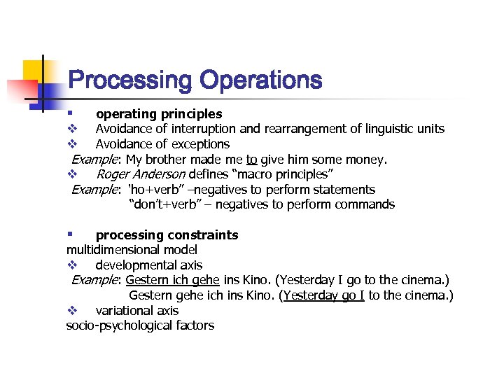 Processing Operations § operating principles v Avoidance of interruption and rearrangement of linguistic units