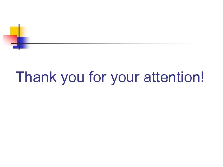 Thank you for your attention! 
