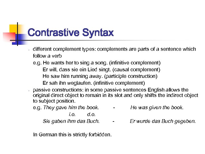 Contrastive Syntax - - different complement types: complements are parts of a sentence which