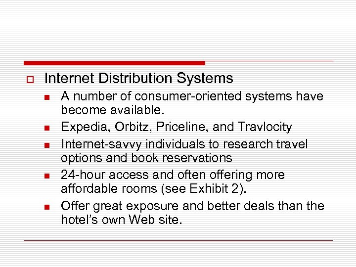 o Internet Distribution Systems n n n A number of consumer-oriented systems have become
