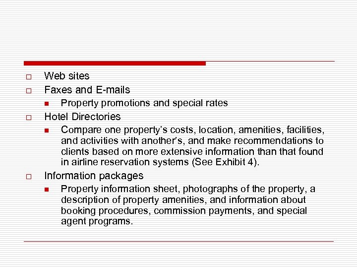 o o Web sites Faxes and E-mails n Property promotions and special rates Hotel