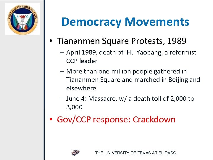Democracy Movements • Tiananmen Square Protests, 1989 – April 1989, death of Hu Yaobang,