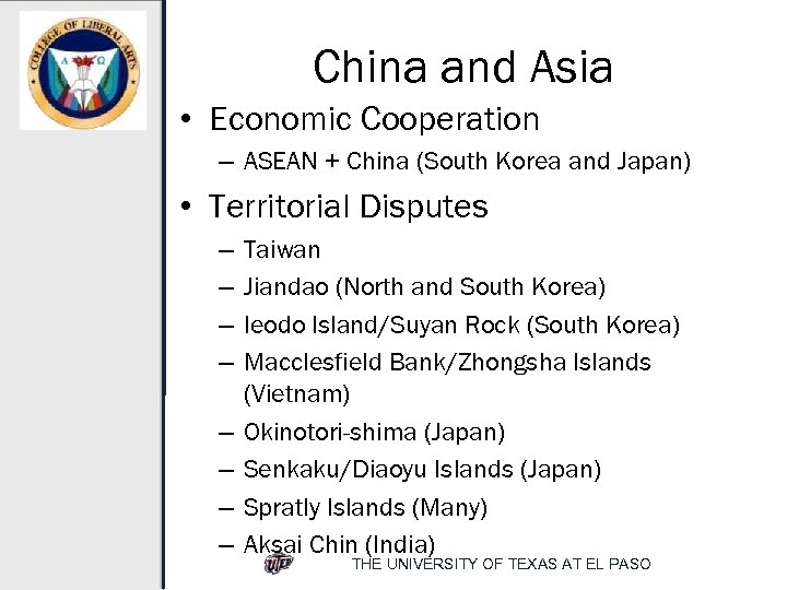 China and Asia • Economic Cooperation – ASEAN + China (South Korea and Japan)