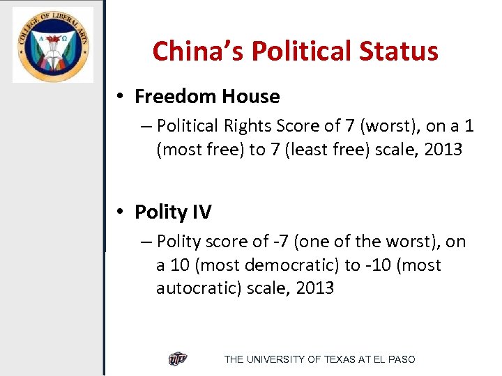 China’s Political Status • Freedom House – Political Rights Score of 7 (worst), on